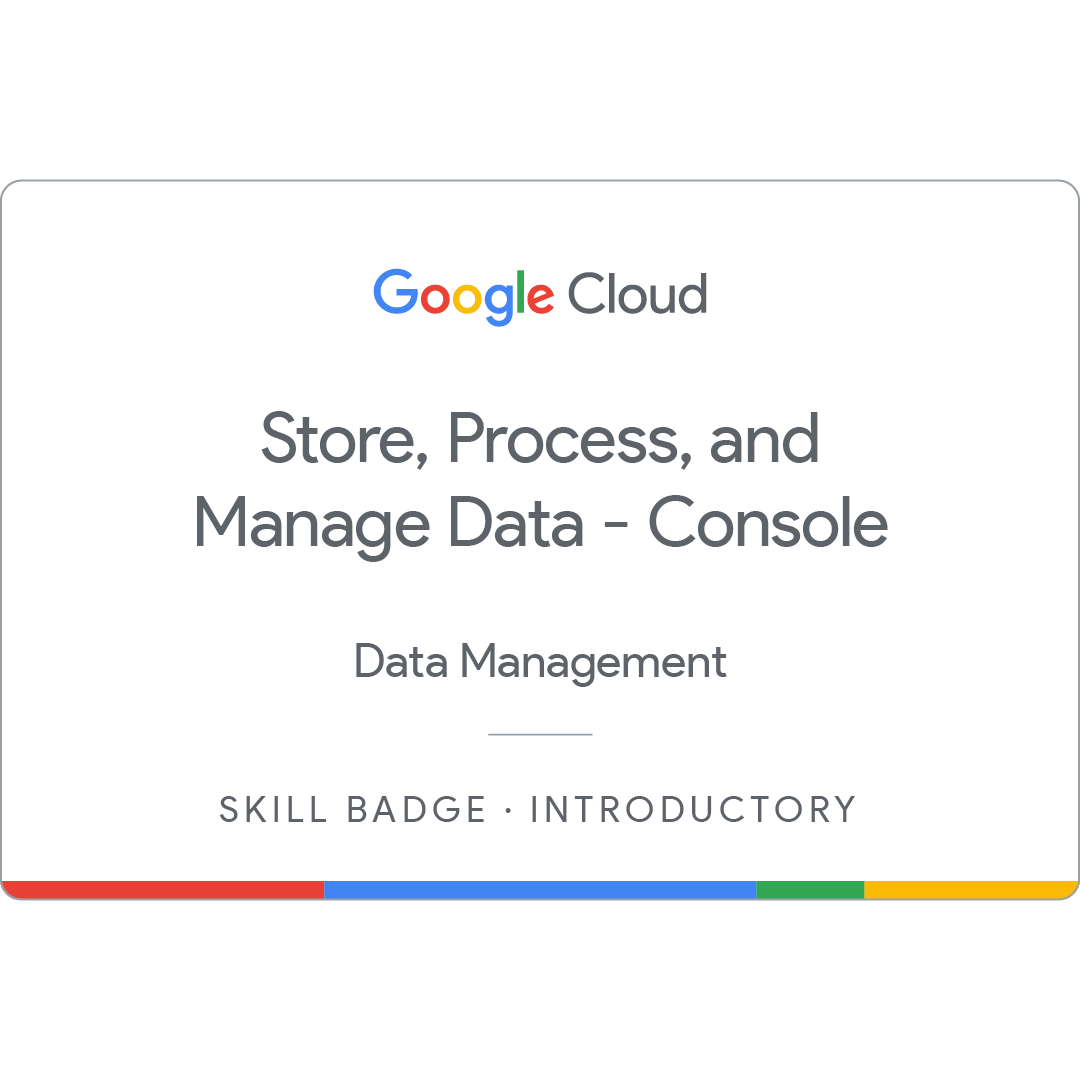 Store, Process, and Manage Data on Google Cloud - Console